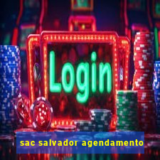 sac salvador agendamento